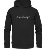 Hoodie  "Just one life!" - Premium Unisex Hoodie